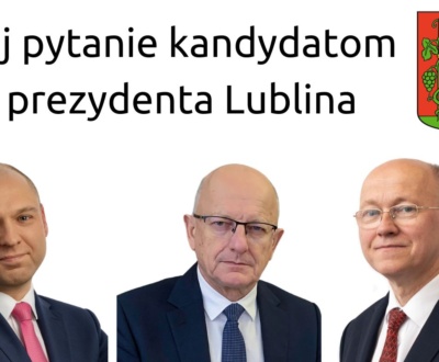 Kandydaci na prezydenta Lublina 2024